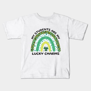 My Students are My Lucky Charms,st patrick's day gift for teacher Kids T-Shirt